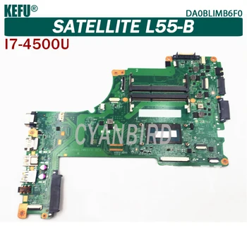 KEFU DA0BLIMB6F0 izvorna matična ploča za Toshiba Satellite L55-B s matične ploče laptopa I7-4500U